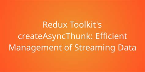 createasyncthunk|how to use createasyncthunk.